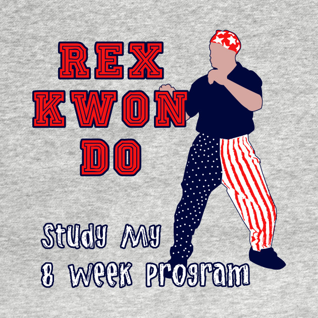 Rex Kwon Do! Napoleon Dynamite TShirt TeePublic